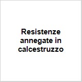 Resistenze annegate in calcestruzzo refrattario